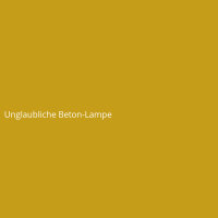 Unglaubliche Beton-Lampe