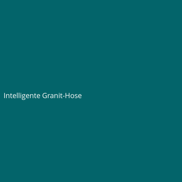 Intelligente Granit-Hose